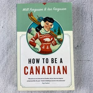 How to Be a Canadian by Will & Ian Ferguson - Softcover Humor